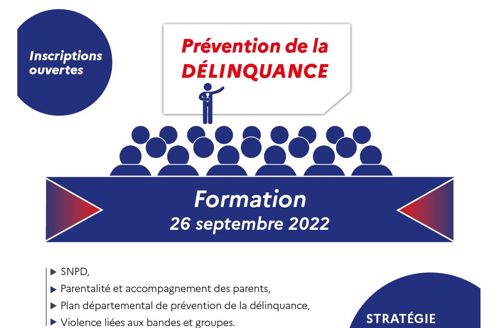 NOUVELLE JOURNÉE DE FORMATION PRÉVENTION DE LA DÉLINQUANCE – 26 SEPTEMBRE 2022