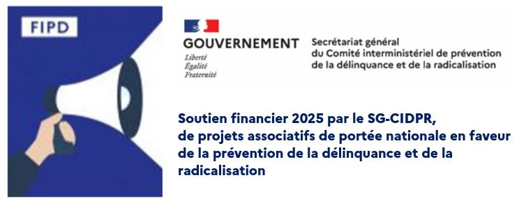 Soutien financier 2025 par le SG-CIDPR, de projets associatifs de portée nationale en faveur de la prévention de la délinquance et de la radicalisation